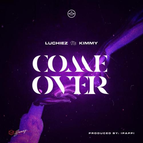 Luchiez – Come Over (Feat. Kimmy) Official Video